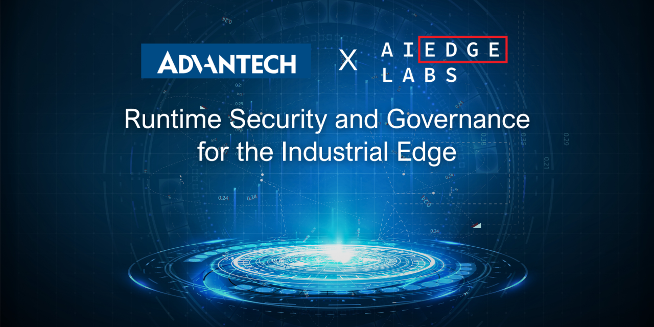 Advantech selects AI EdgeLabs as its primary runtime security and governance platform for edge and industrial systems