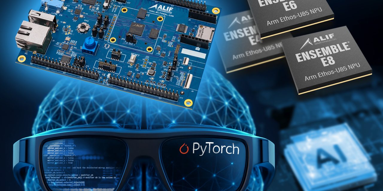 Alif Semiconductor elevates generative AI at the edge with new support for ExecuTorch Runtime in its Ensemble MCUs