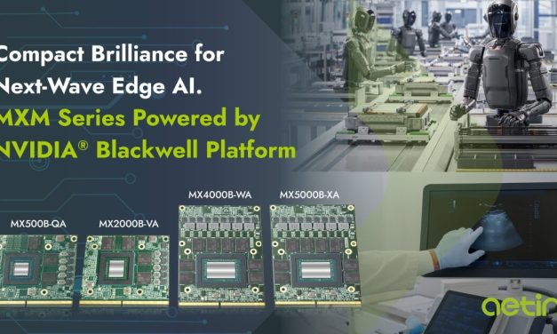 Aetina launches industrial MXM powered by NVIDIA Blackwell platform, empowering AMR, manufacturing and medical AI