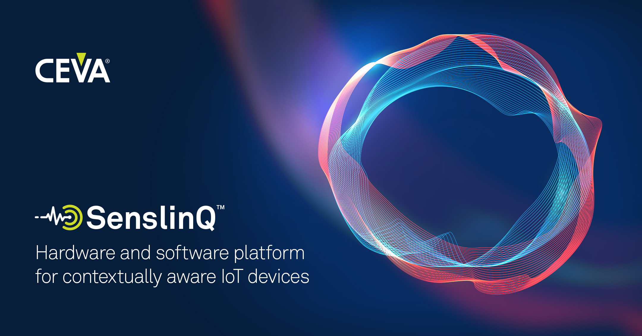 CEVA Debuts SenslinQ Platform to Streamline Development of Contextually Aware IoT Devices