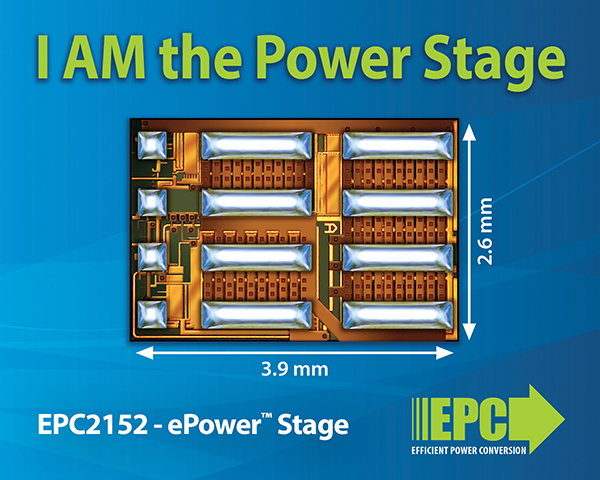 Efficient Power Conversion (EPC) Redefines Power Conversion with its  ePower™ Stage EPC2152 Integrated Circuit