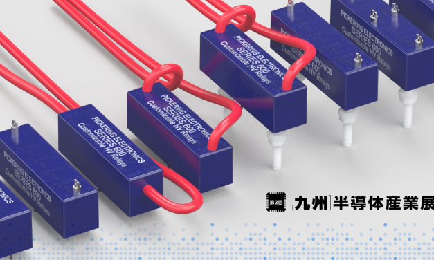 Industry-first 20kV customizable reed relays from Pickering on show at Kyushu Semiconductor Industry Exhibition
