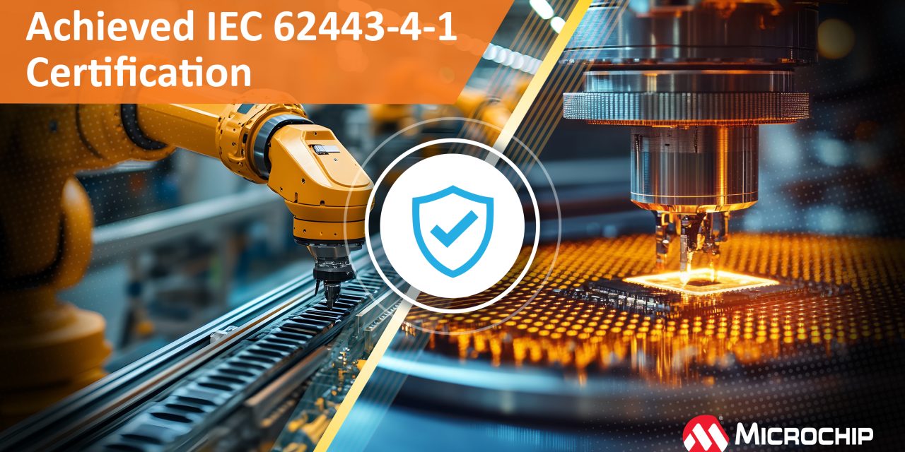 Microchip Technology earns IEC 62443-4-1 ML2 Industrial Automation and Control System certification from UL Solutions