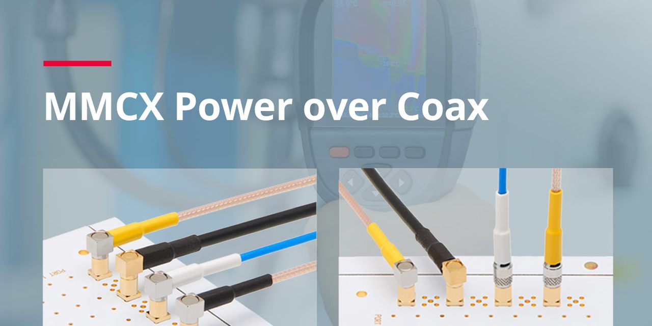 Molex releases MMCX Power over Coax solution to ensure reliable, RF connections and uninterrupted power delivery in dynamic environments