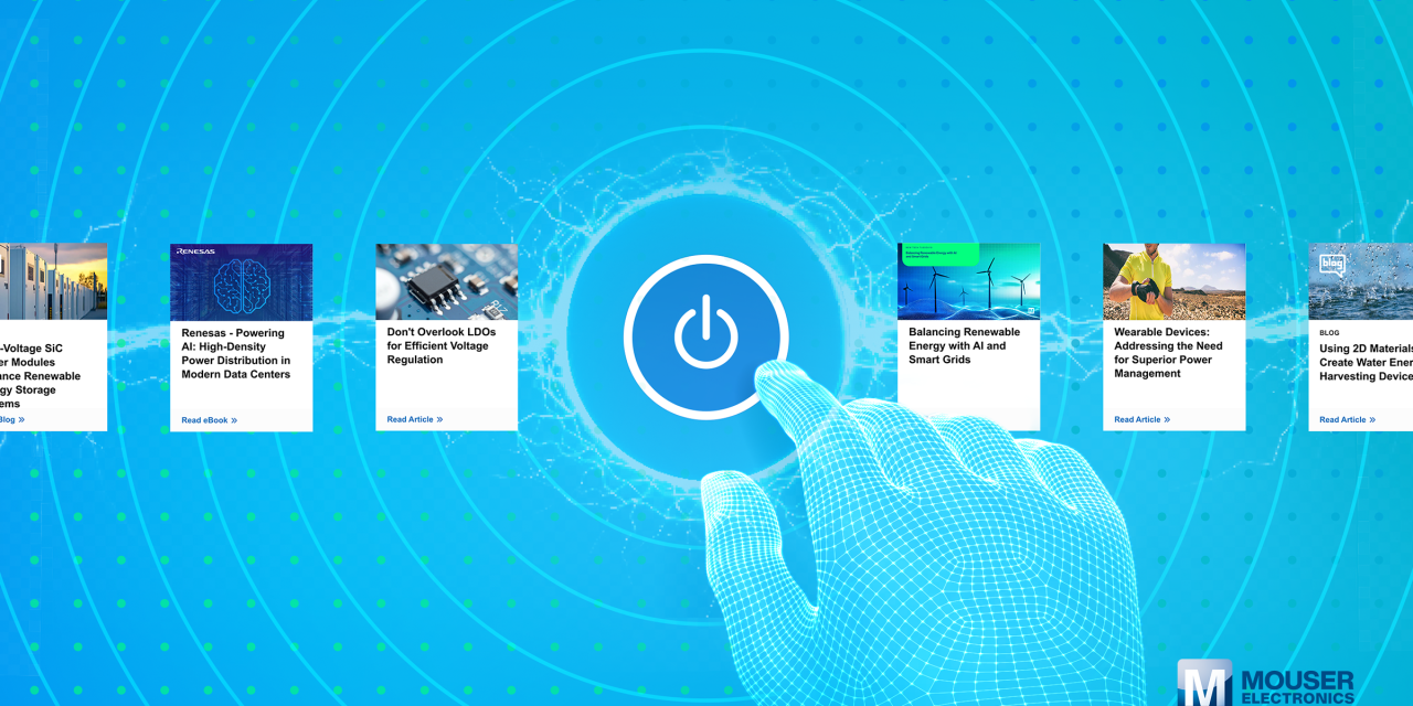 Mouser Electronics highlights energy-efficient designs with Power Management Resource Centre