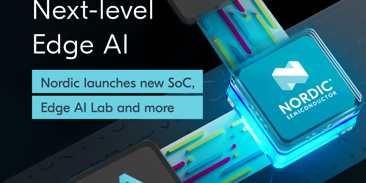 Nordic Semiconductor simplifies edge AI for billions of IoT devices