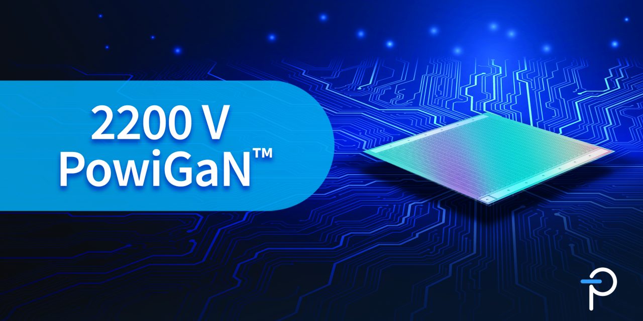 Power Integrations demonstrates 2200 V GaN technology for next-era high-voltage power systems