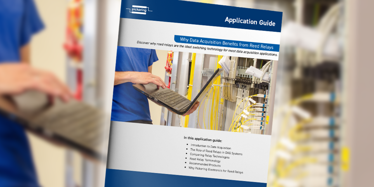 Switching application guide for T&M engineers building data acquisition systems released by Pickering Electronics