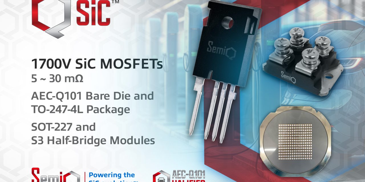 SemiQ QSiC 1700 V series of high-reliability, low-loss SiC MOSFETs target renewables, energy storage and EV charging applications