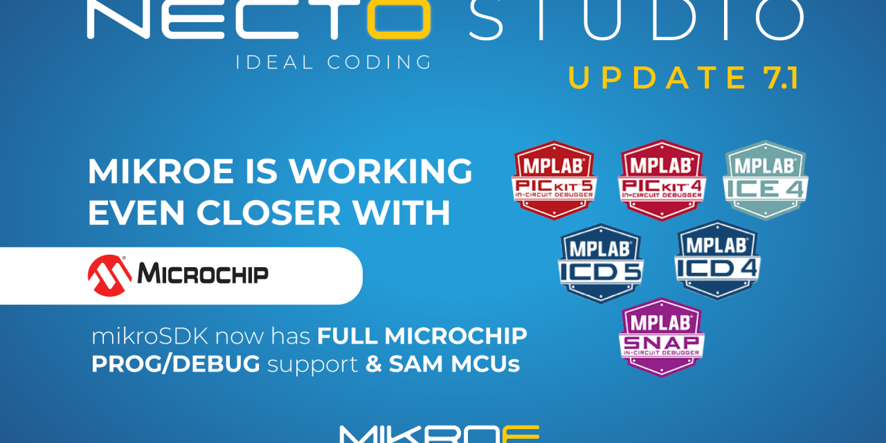 NECTO Studio V7.1 IDE from MIKROE now includes full programmer and debug support for Microchip tools
